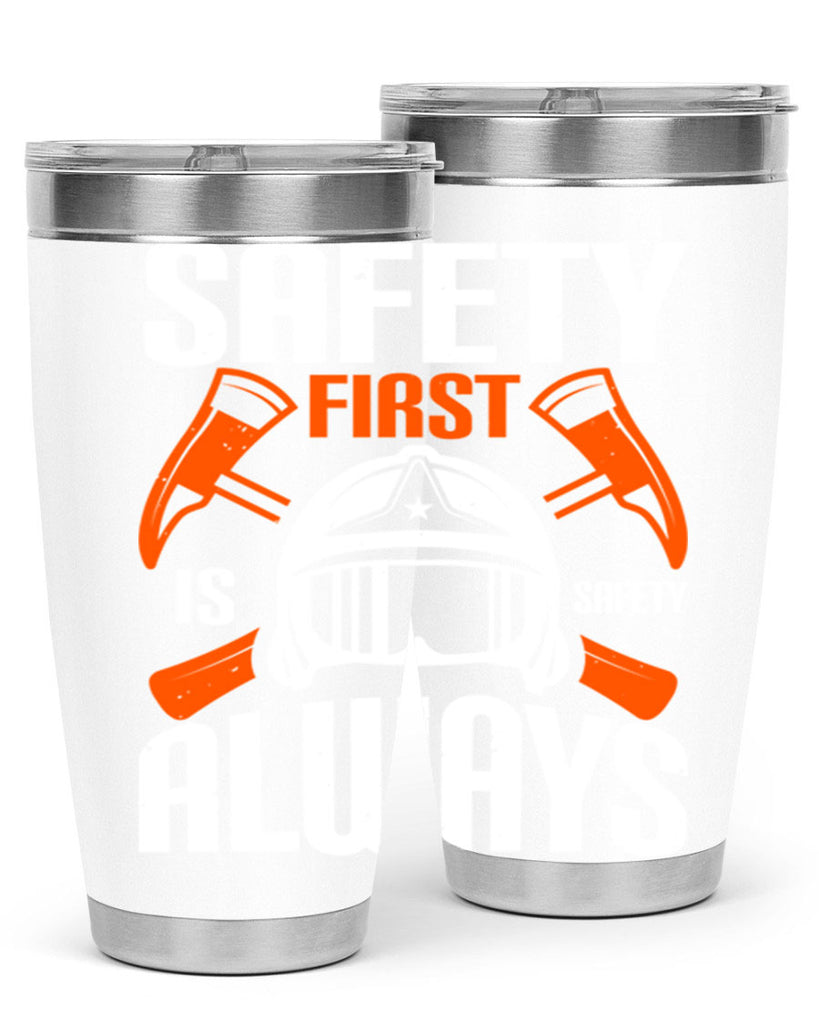 Safety First” is “Safety Always Style 38#- fire fighter- tumbler