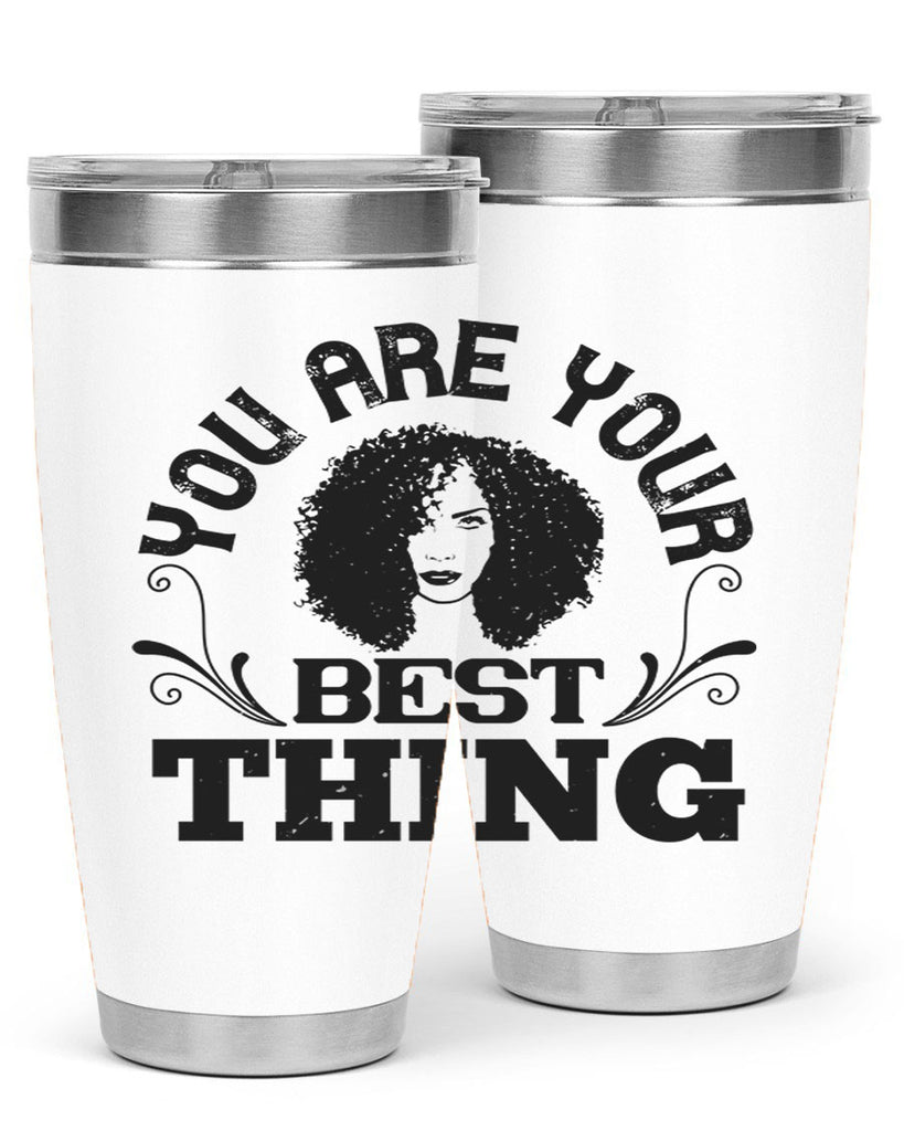 You are your best thing Style 9#- afro- Tumbler