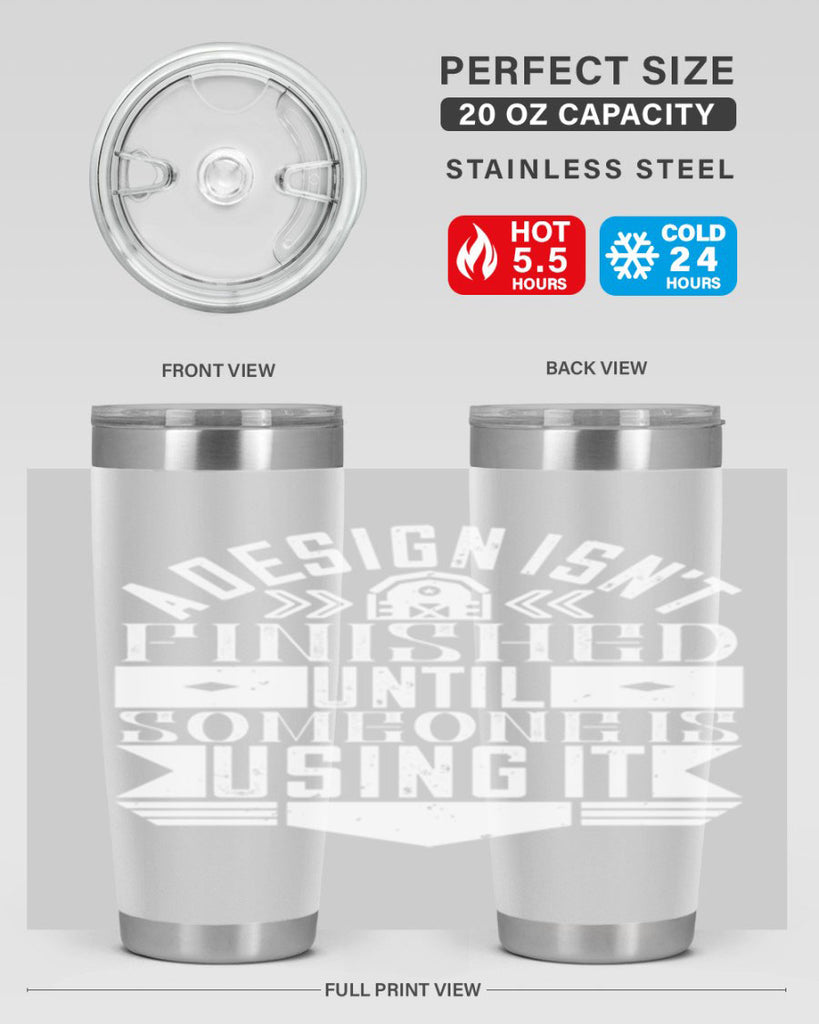 A design isnt finished until someone is using it Style 39#- architect- tumbler