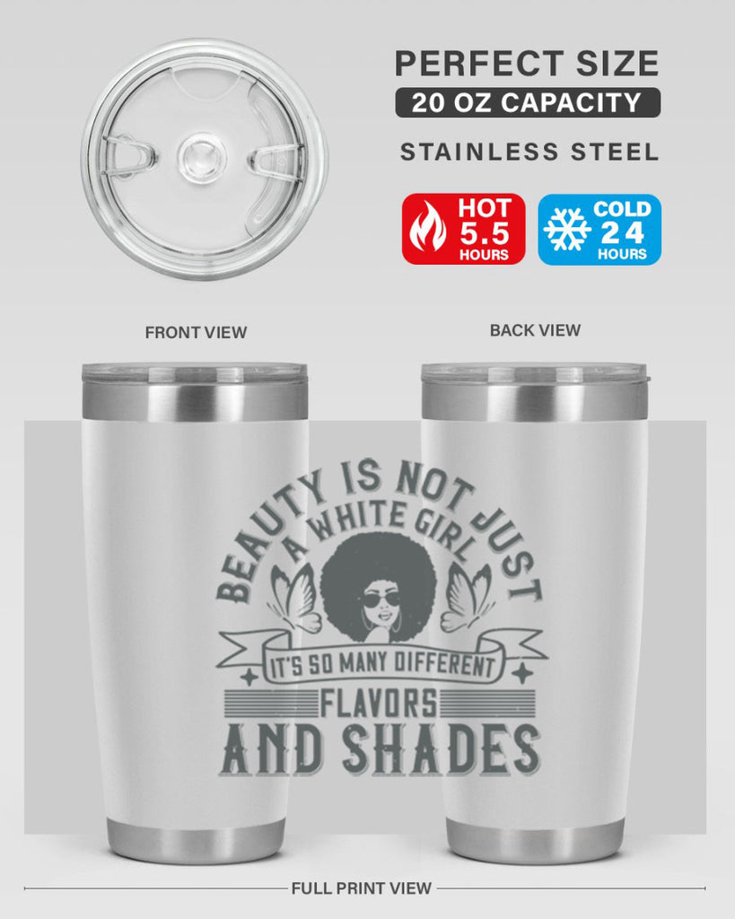 Beauty is not just a white girl Its so many different flavors and shades Style 39#- afro- Tumbler
