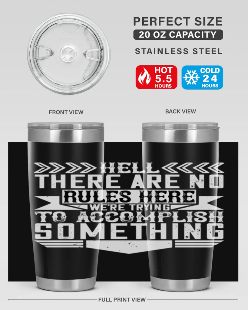 Hell there are no rules here Were trying to accomplish something Style 38#- architect- tumbler