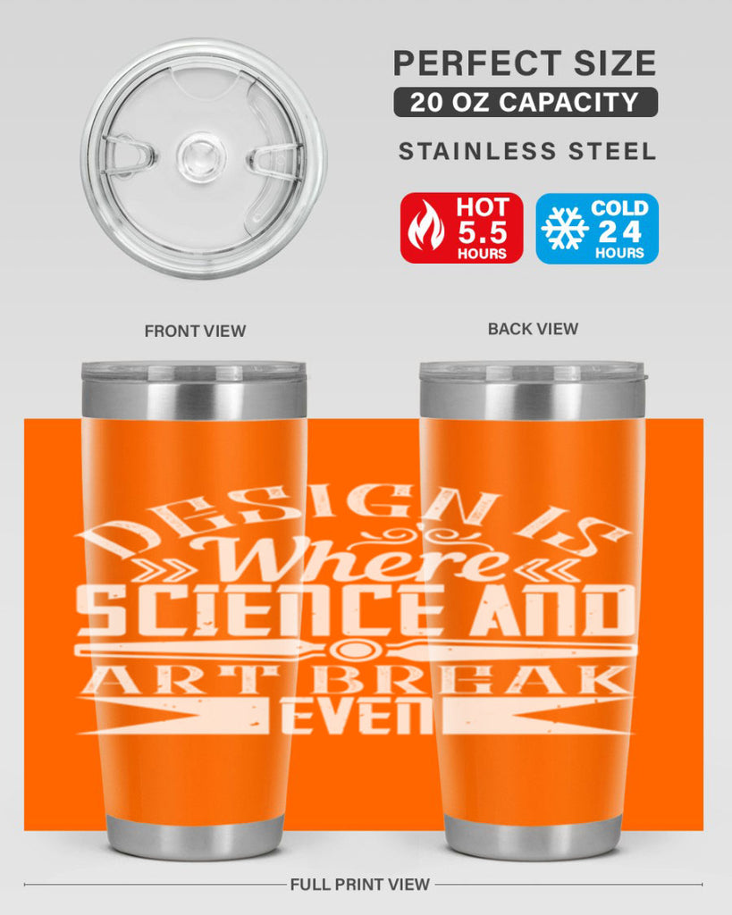 Design is where science and art break even Style 45#- architect- tumbler