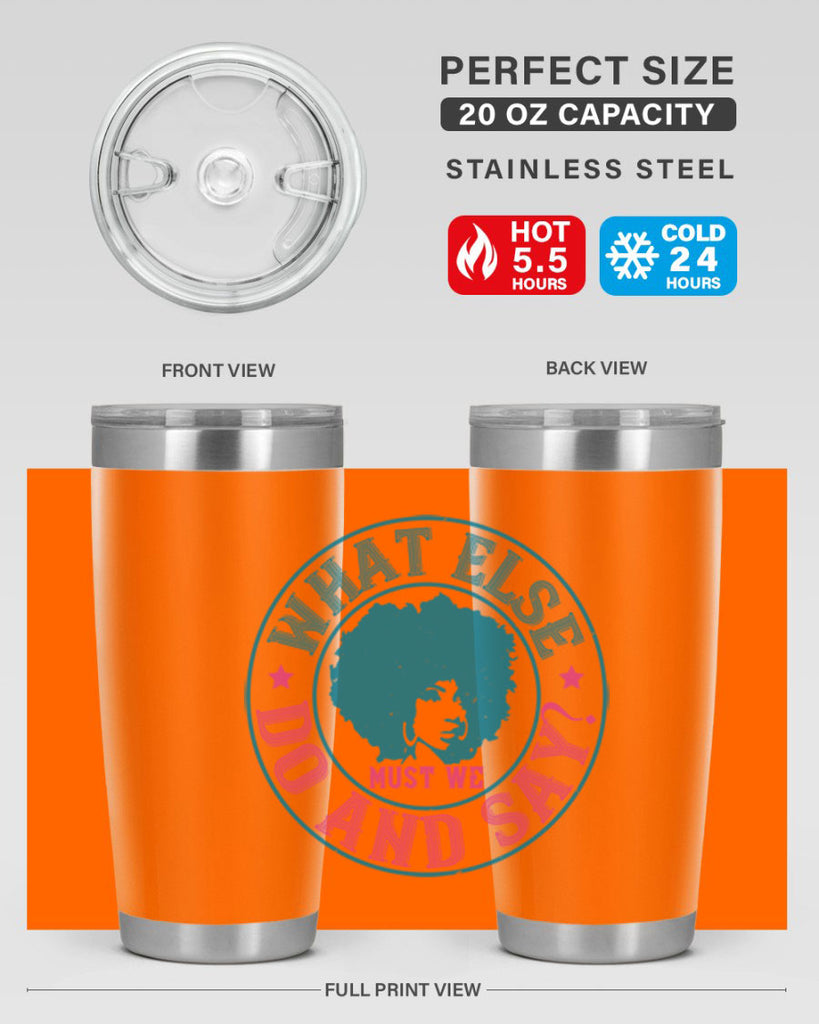 WHAT ELSE DO AND SAY Style 14#- afro- Tumbler