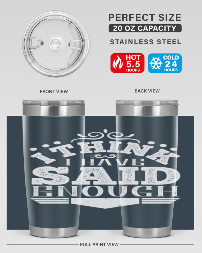 I think I have said enough Style 32#- architect- tumbler