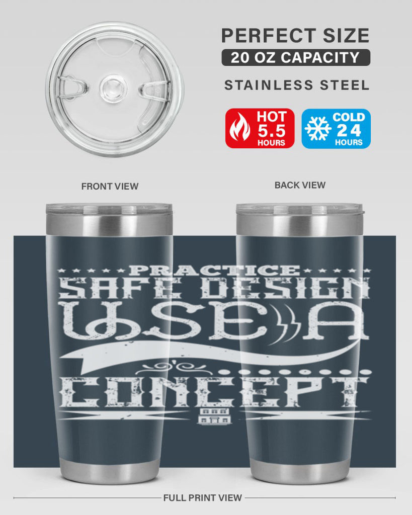 Practice safe design Use a concept Style 20#- architect- tumbler