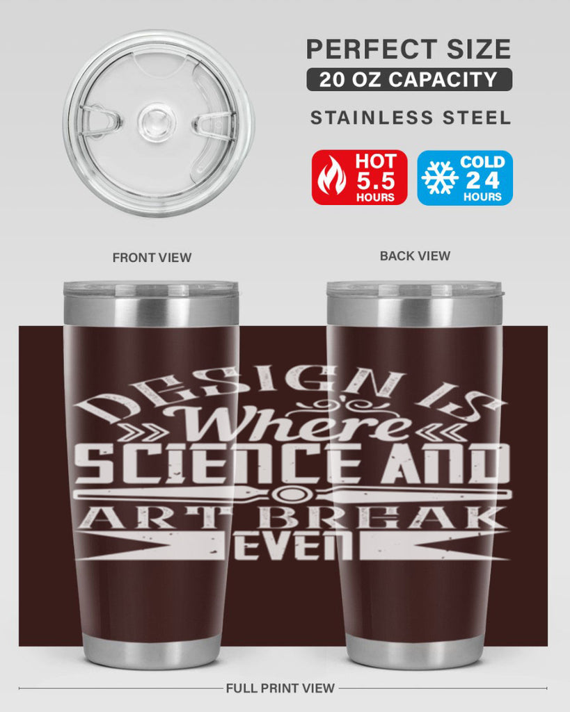 Design is where science and art break even Style 45#- architect- tumbler