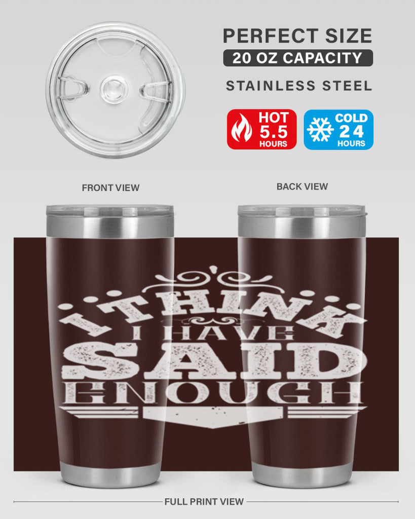 I think I have said enough Style 32#- architect- tumbler