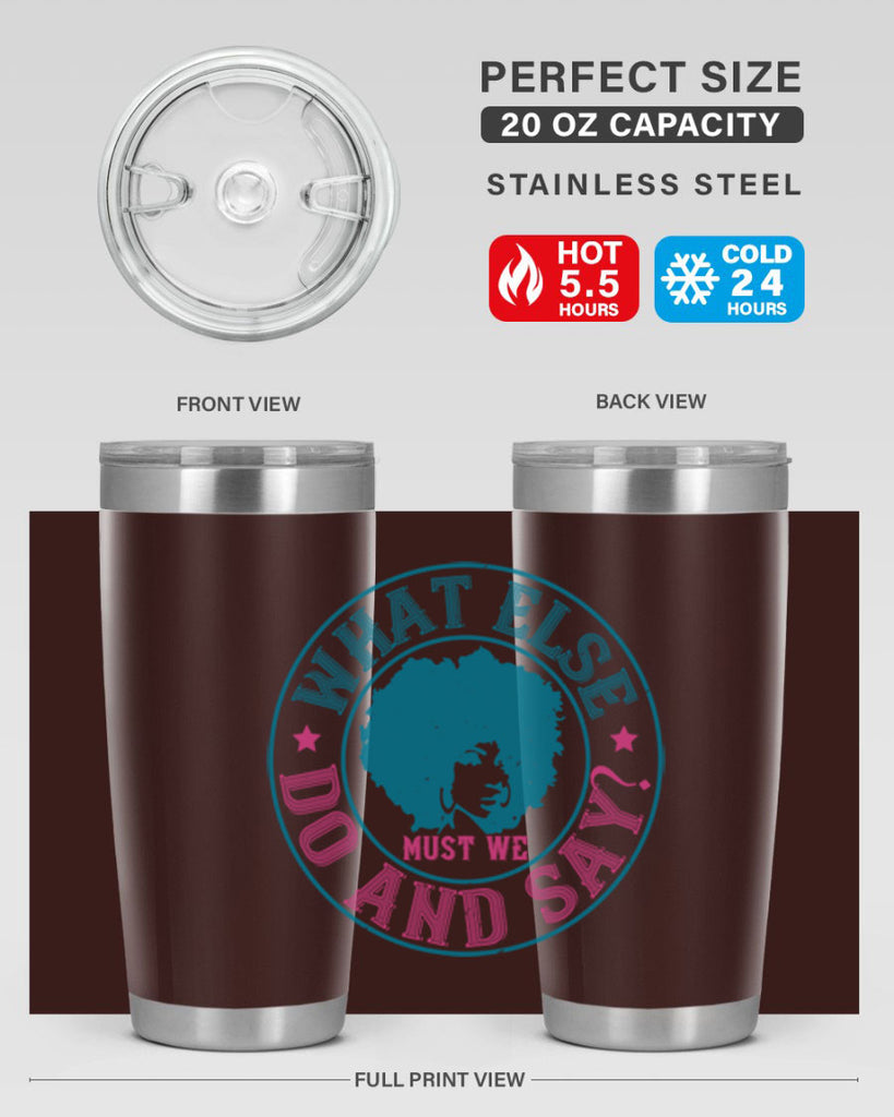 WHAT ELSE DO AND SAY Style 14#- afro- Tumbler