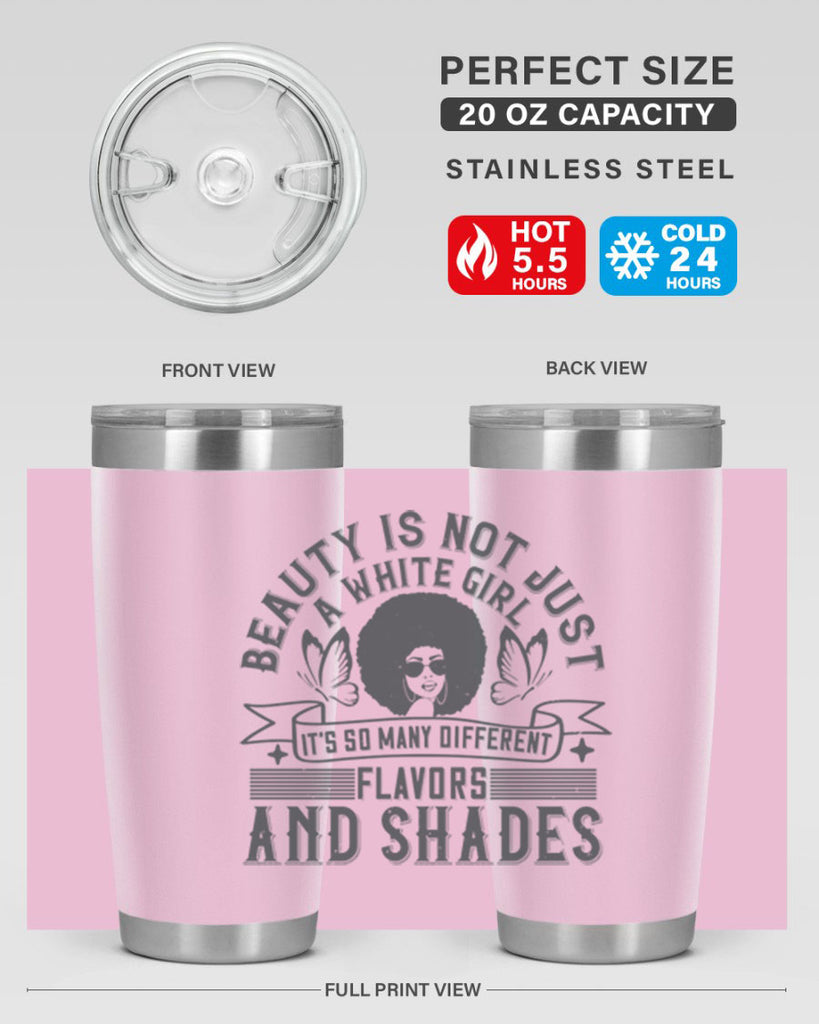 Beauty is not just a white girl Its so many different flavors and shades Style 39#- afro- Tumbler