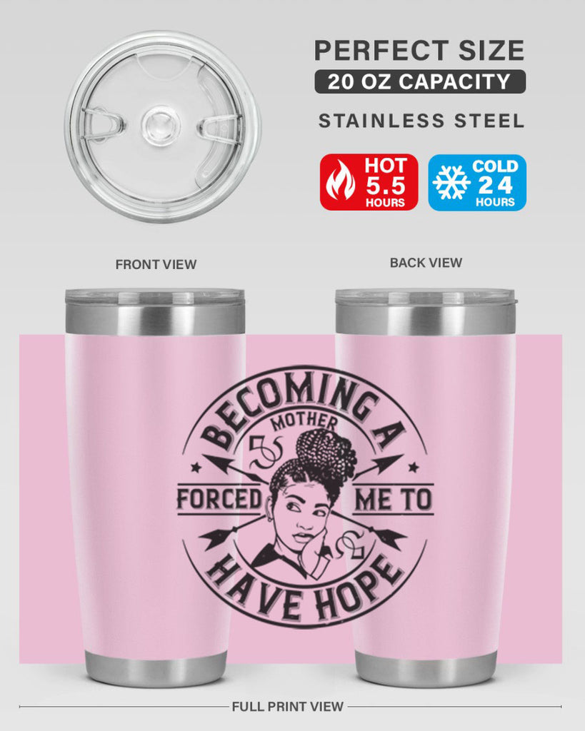 Becoming a mother forced me to have hope Style 44#- afro- Tumbler