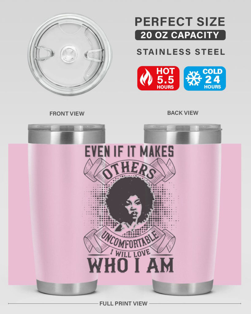 Even if it makes others uncomfortable I will love who I am Style 35#- afro- Tumbler