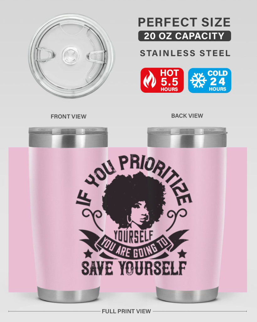 If you prioritize yourself you are going to save yourself Style 21#- afro- Tumbler