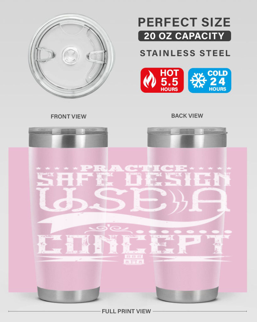Practice safe design Use a concept Style 20#- architect- tumbler