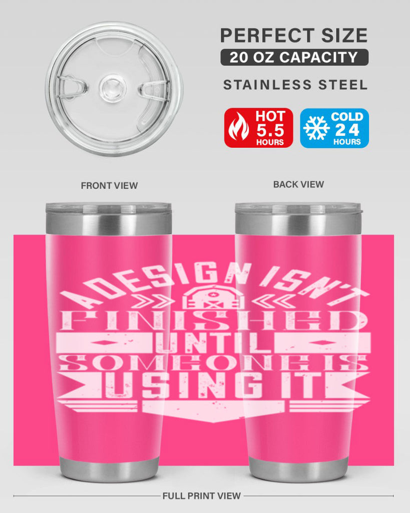 A design isnt finished until someone is using it Style 39#- architect- tumbler