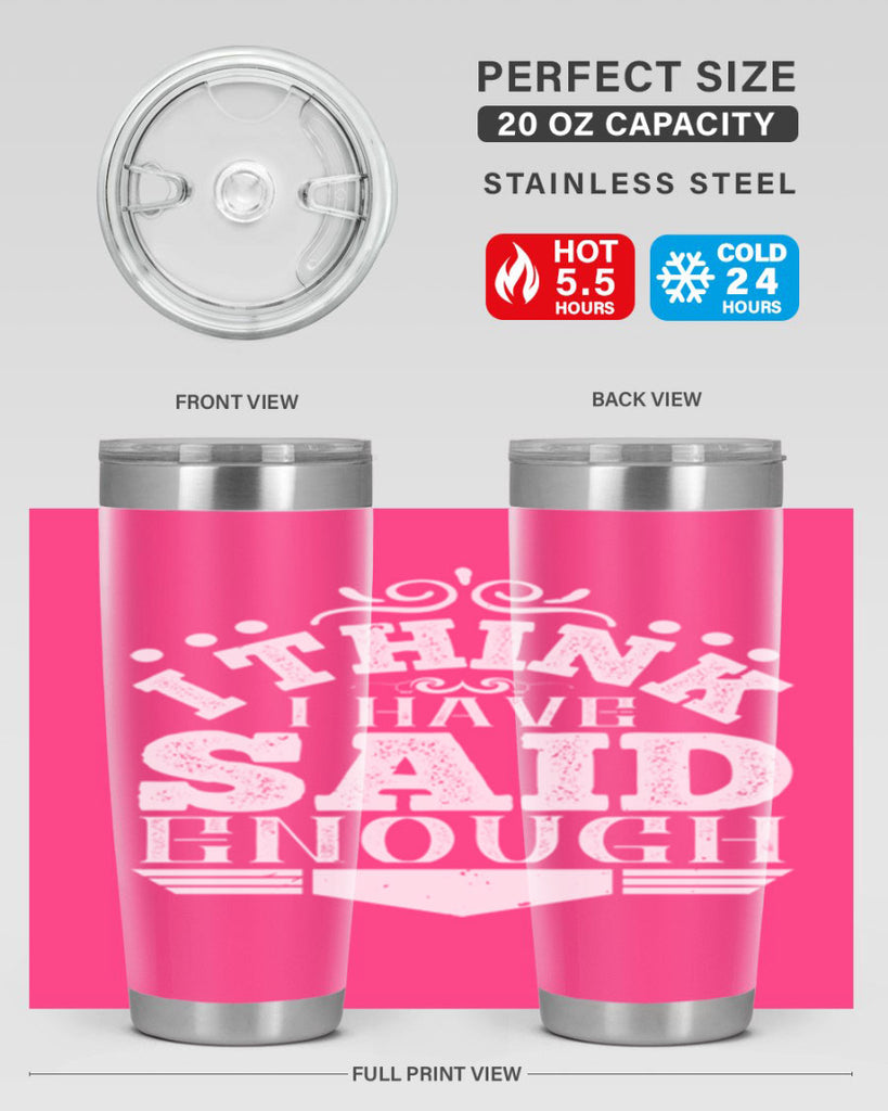 I think I have said enough Style 32#- architect- tumbler