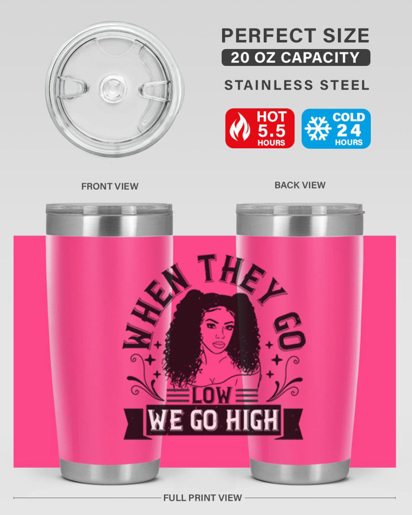 when they go low we go high Style 10#- afro- Tumbler