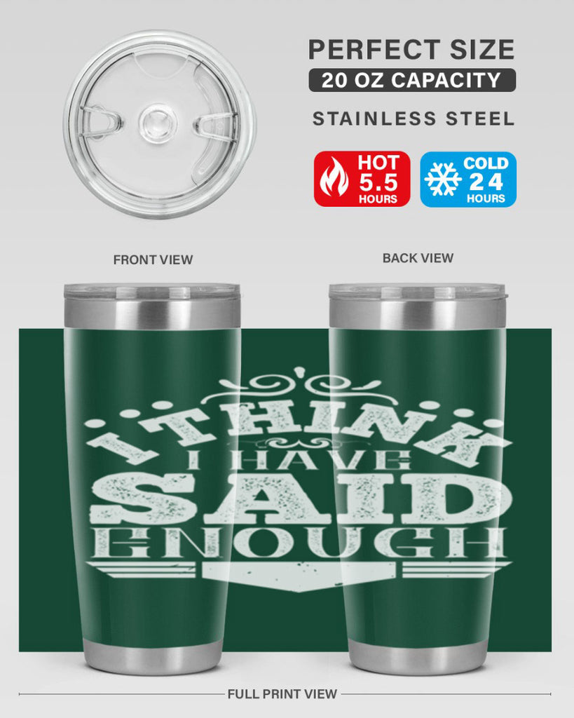 I think I have said enough Style 32#- architect- tumbler