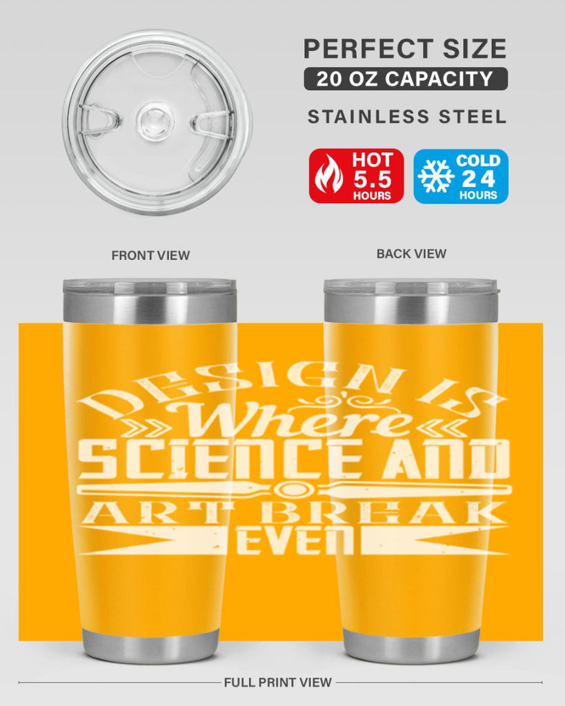 Design is where science and art break even Style 45#- architect- tumbler