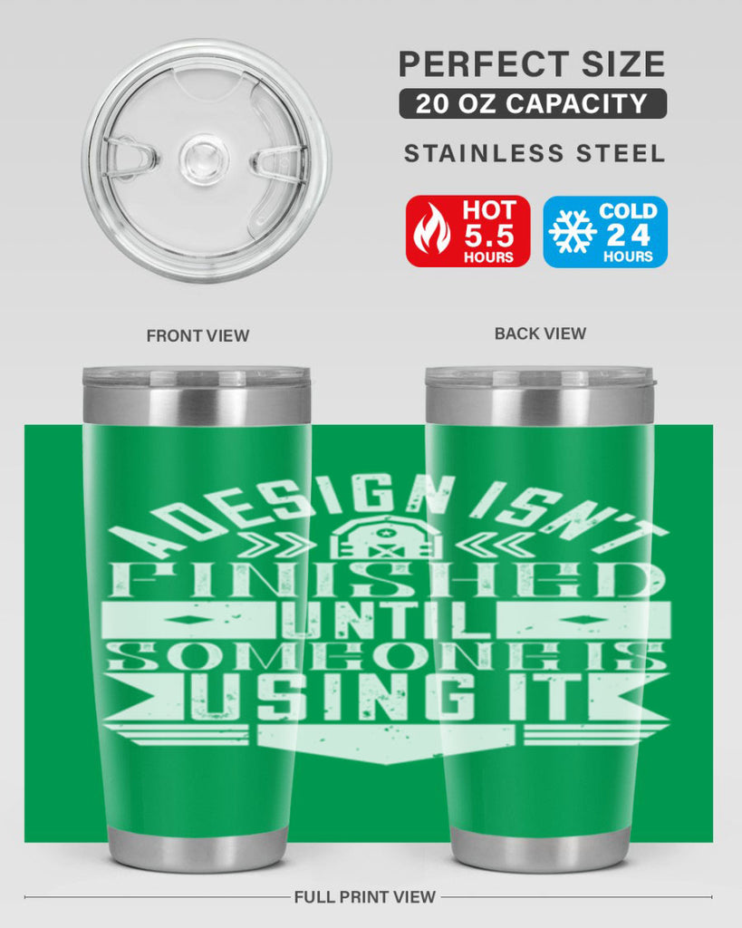 A design isnt finished until someone is using it Style 39#- architect- tumbler