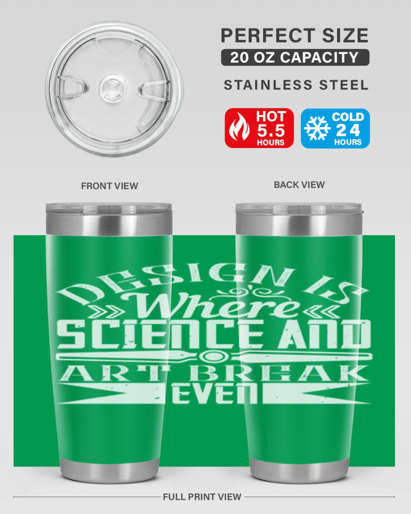 Design is where science and art break even Style 45#- architect- tumbler