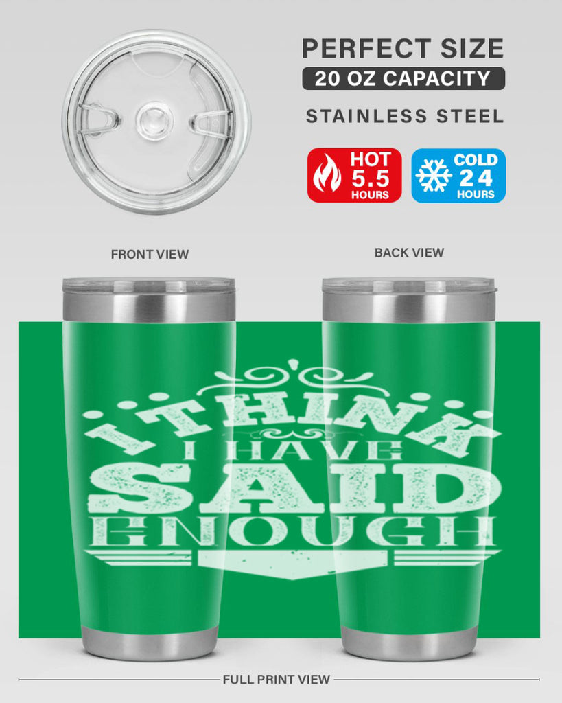 I think I have said enough Style 32#- architect- tumbler