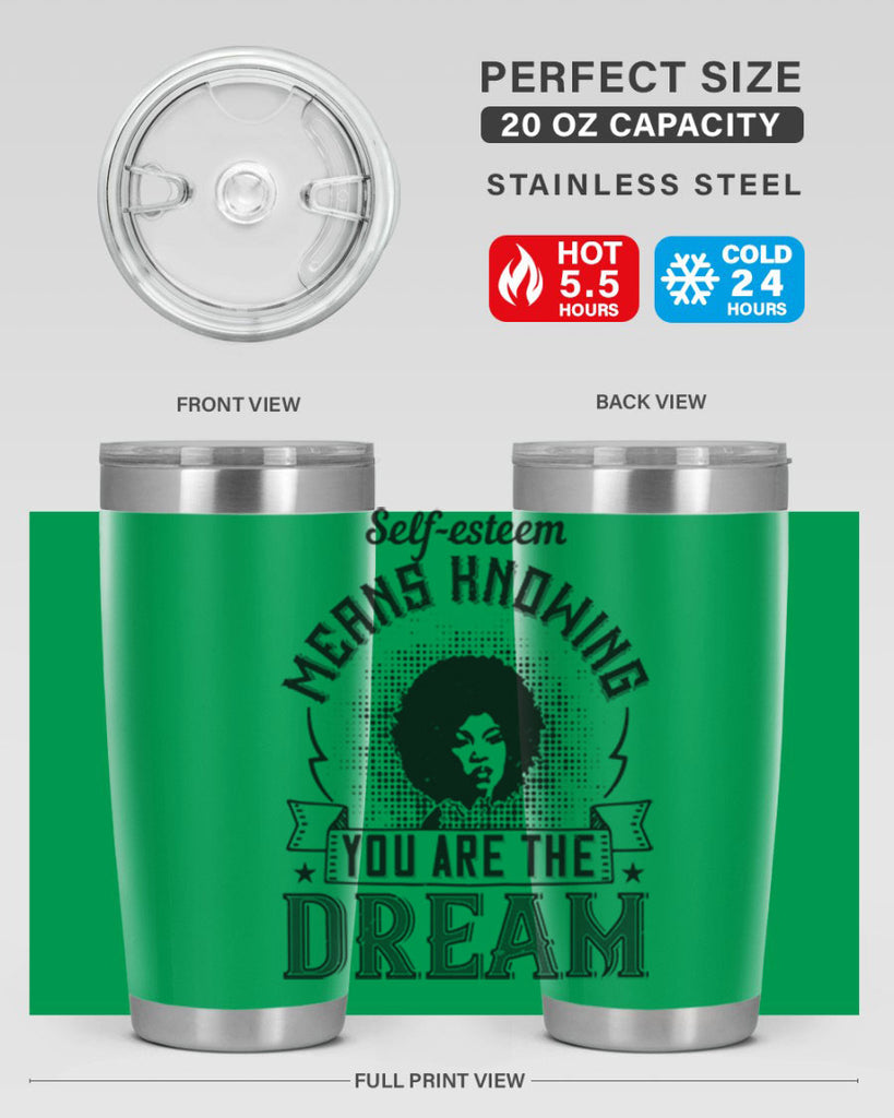Selfesteem means knowing you are the dream Style 18#- afro- Tumbler