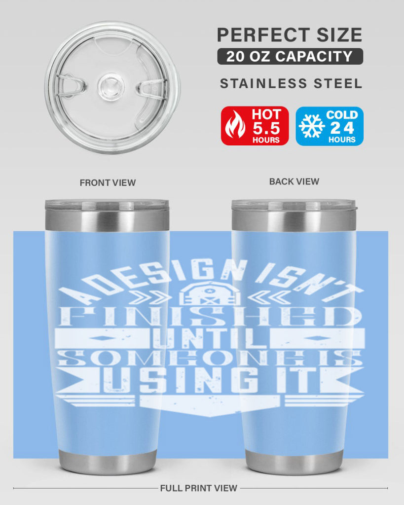 A design isnt finished until someone is using it Style 39#- architect- tumbler