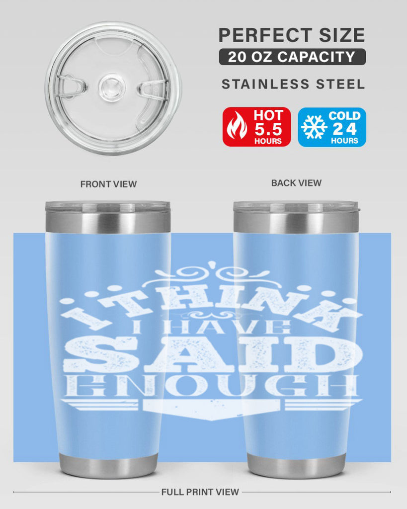 I think I have said enough Style 32#- architect- tumbler