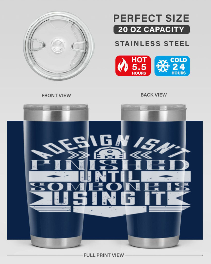 A design isnt finished until someone is using it Style 39#- architect- tumbler