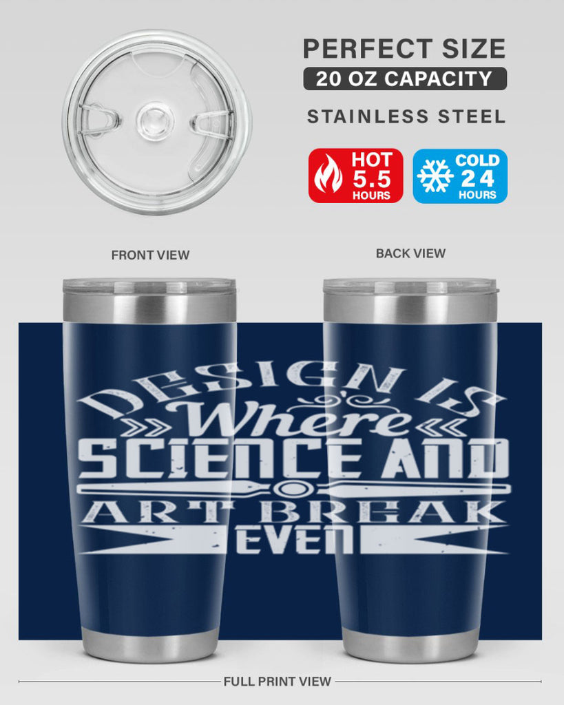 Design is where science and art break even Style 45#- architect- tumbler