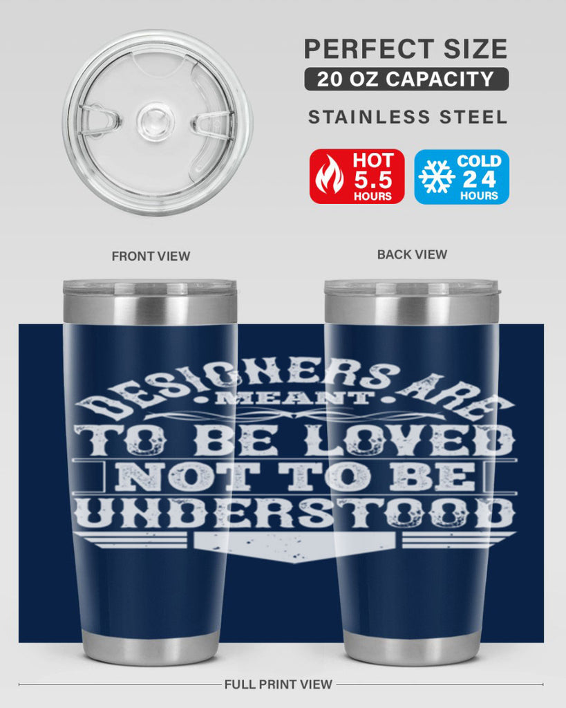 Designers are meant to be loved not to be understood Style 44#- architect- tumbler