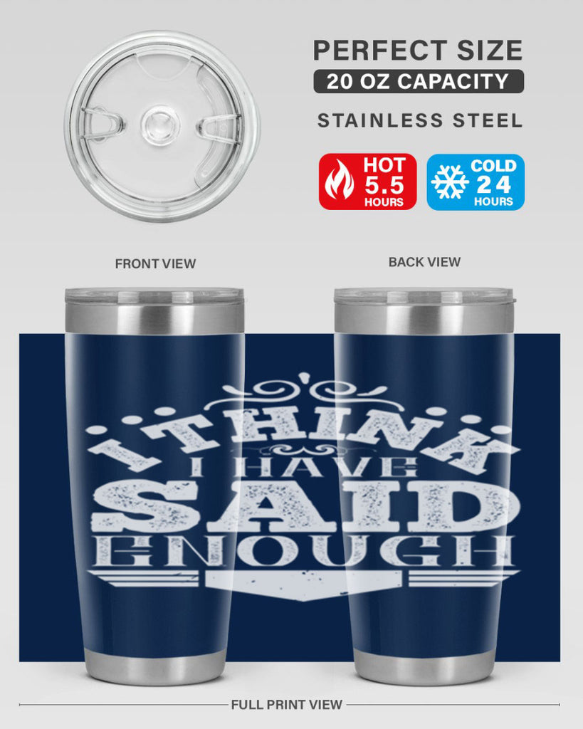 I think I have said enough Style 32#- architect- tumbler