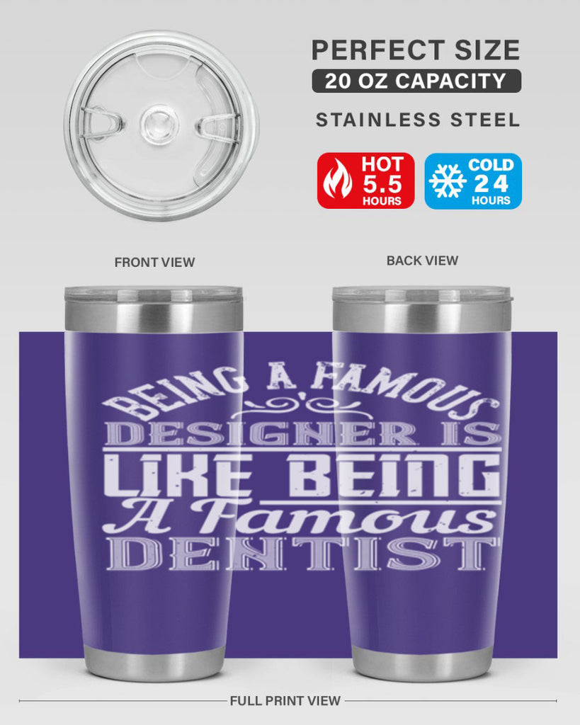 Being a famous designer is like being a famous dentist Style 46#- architect- tumbler