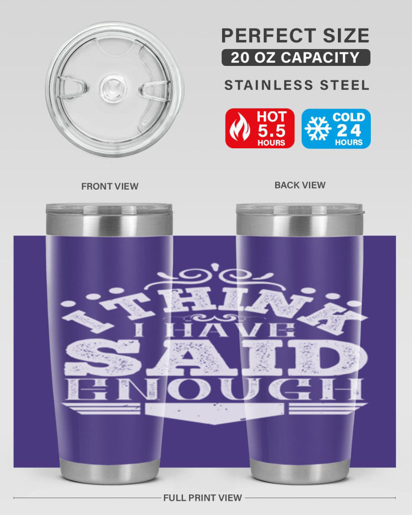 I think I have said enough Style 32#- architect- tumbler