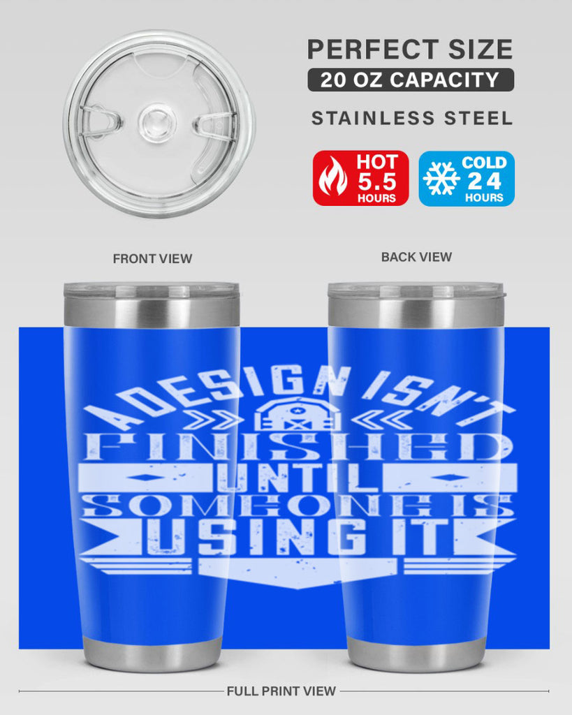 A design isnt finished until someone is using it Style 39#- architect- tumbler