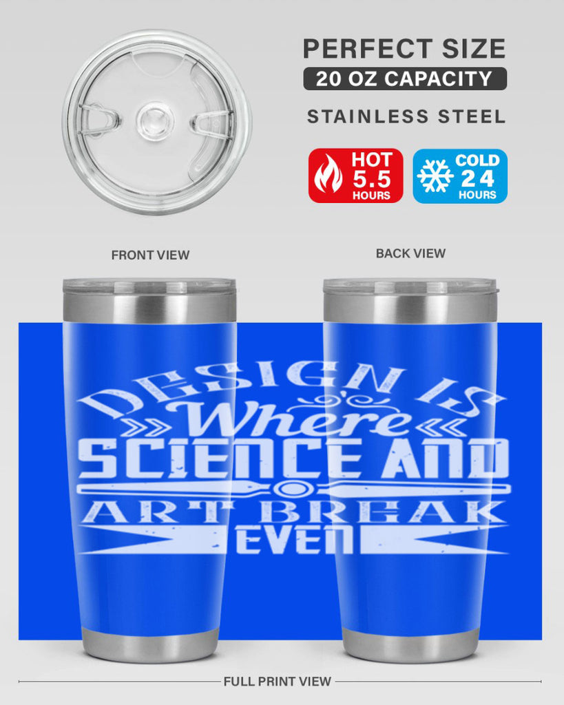 Design is where science and art break even Style 45#- architect- tumbler