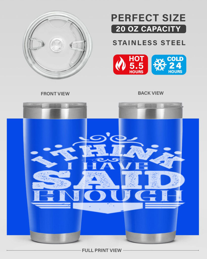 I think I have said enough Style 32#- architect- tumbler