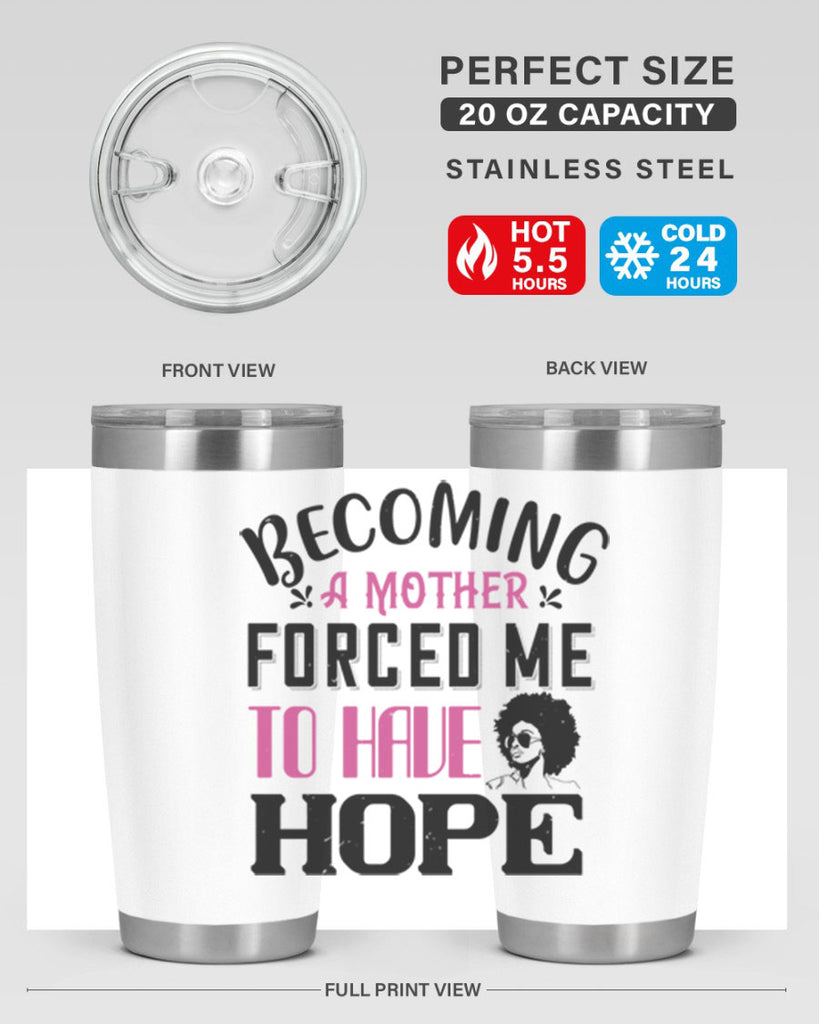 Becoming a mother forced me to have hope Style 37#- afro- Tumbler