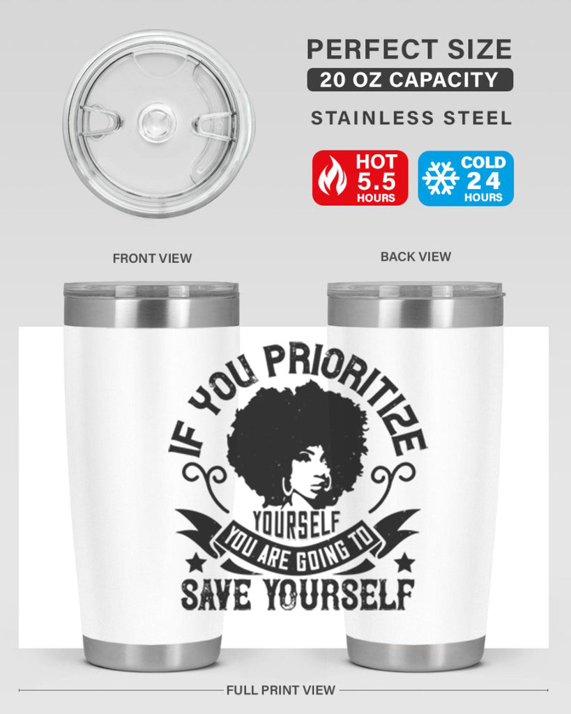 If you prioritize yourself you are going to save yourself Style 21#- afro- Tumbler