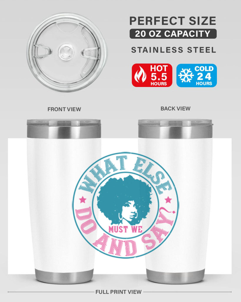 WHAT ELSE DO AND SAY Style 14#- afro- Tumbler
