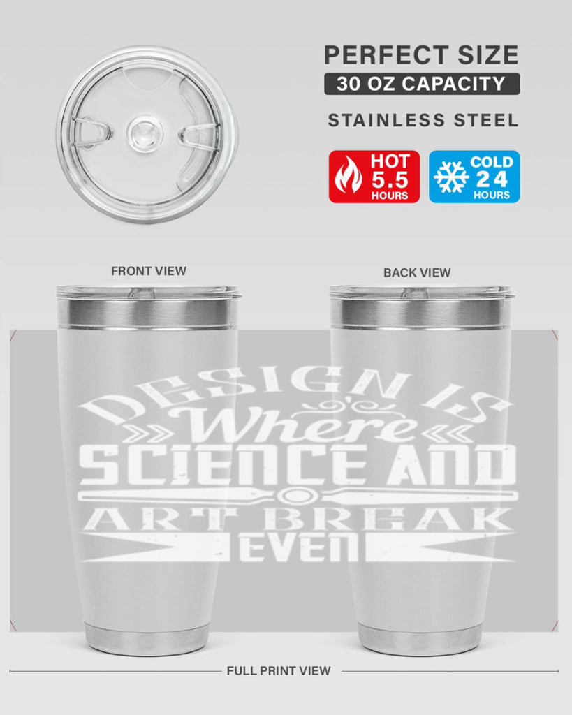 Design is where science and art break even Style 45#- architect- tumbler