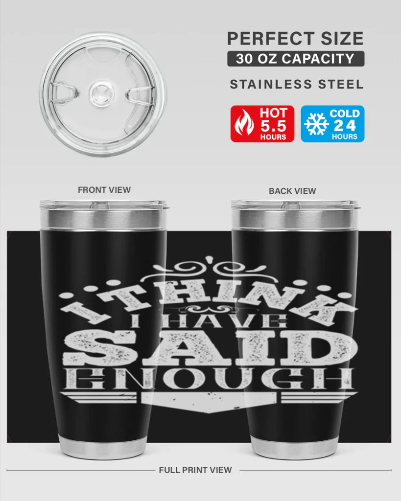 I think I have said enough Style 32#- architect- tumbler