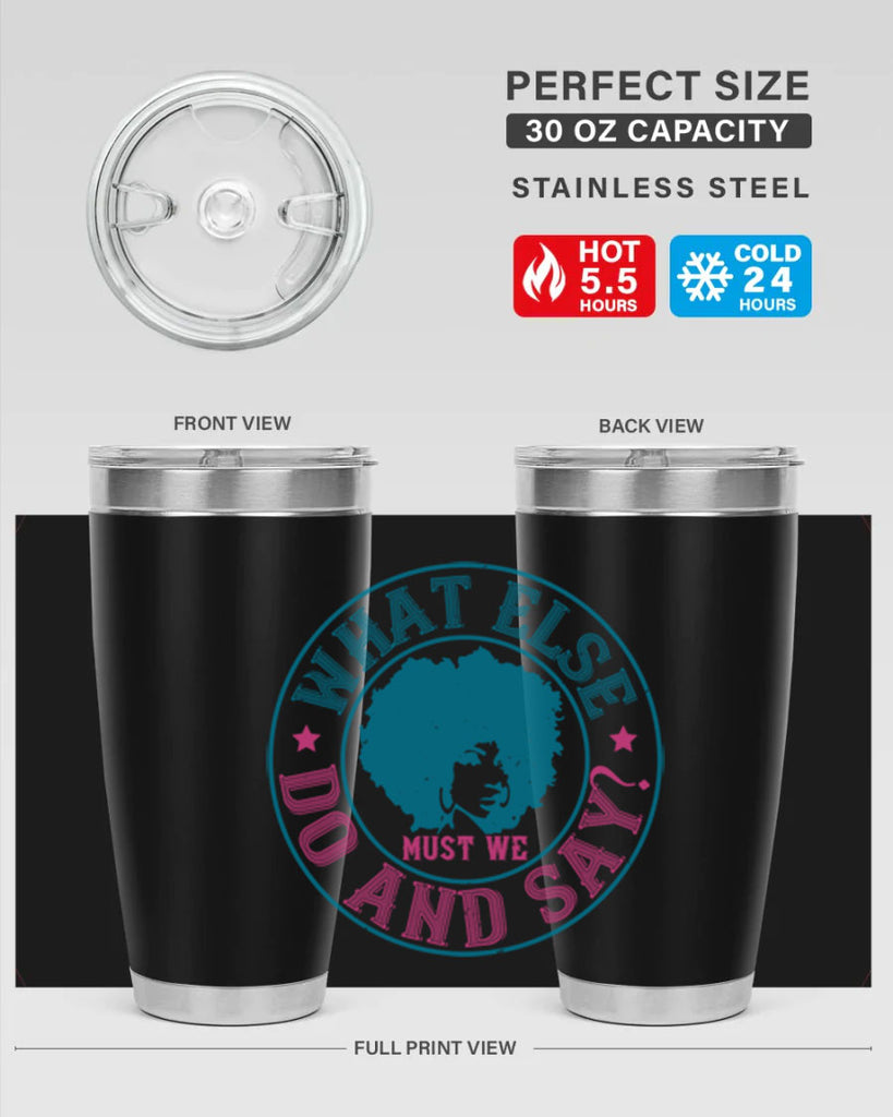 WHAT ELSE DO AND SAY Style 14#- afro- Tumbler