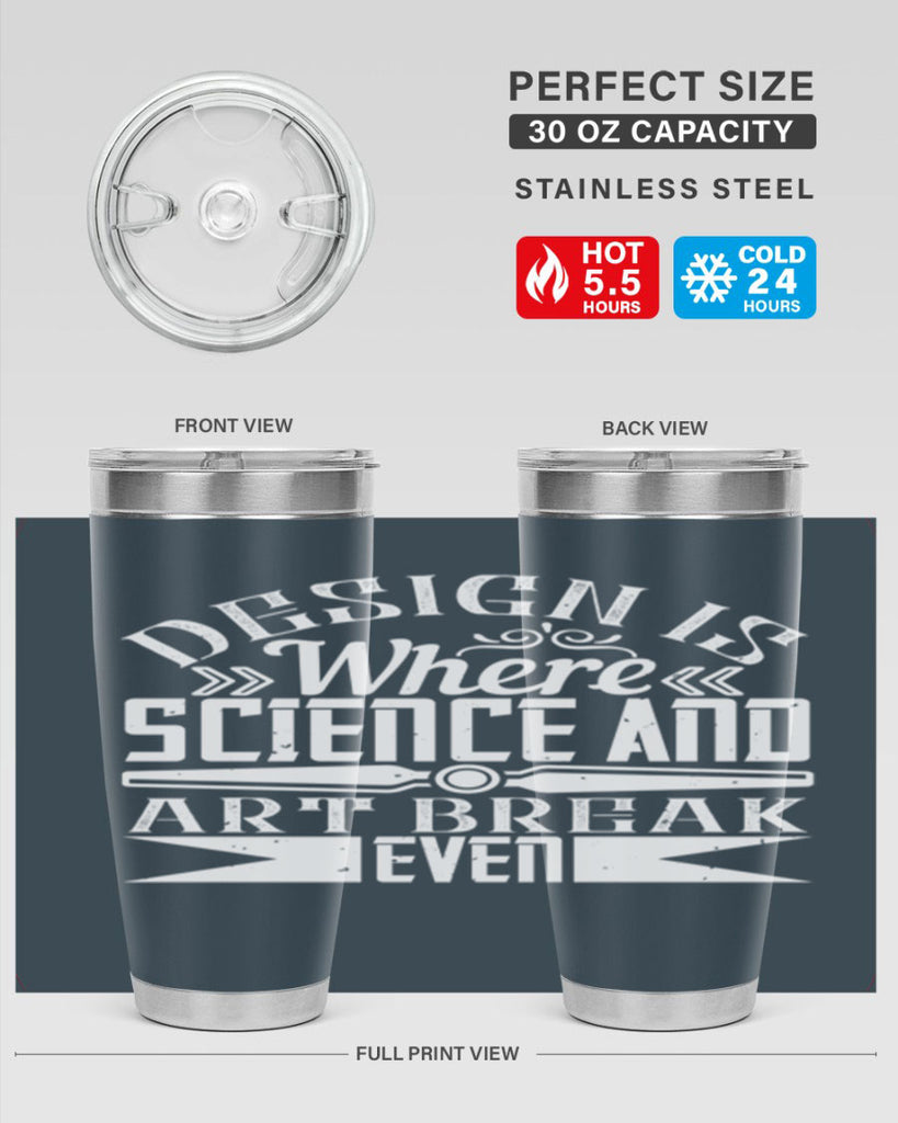 Design is where science and art break even Style 45#- architect- tumbler