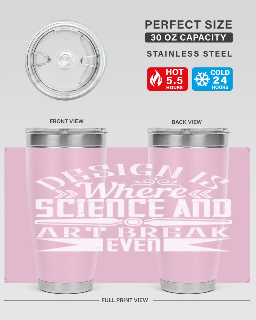 Design is where science and art break even Style 45#- architect- tumbler