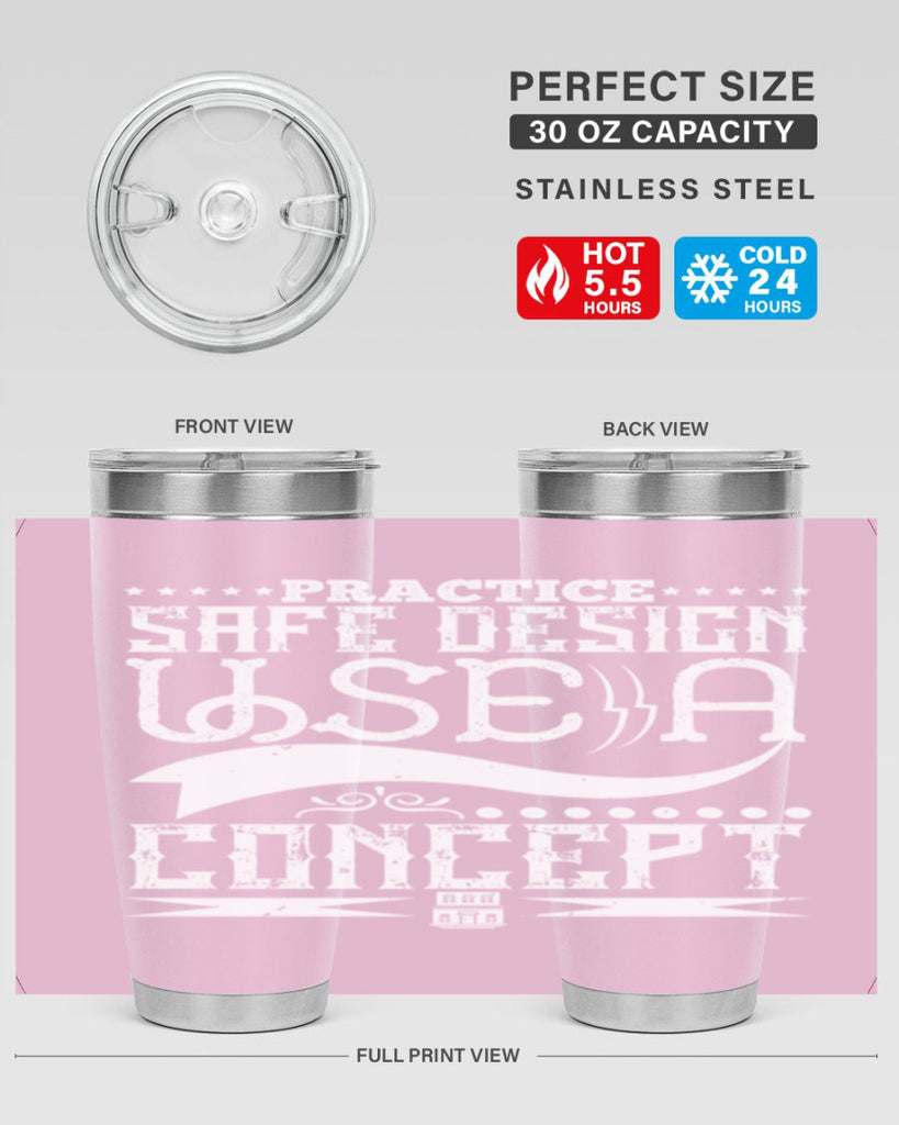 Practice safe design Use a concept Style 20#- architect- tumbler