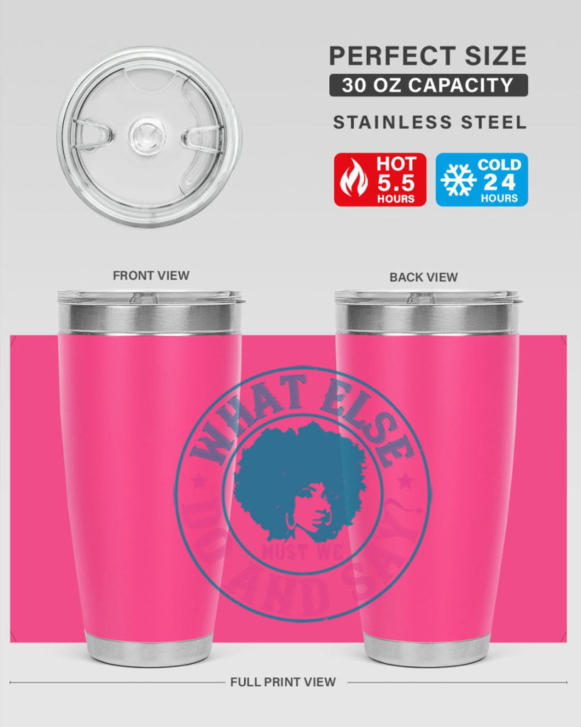 WHAT ELSE DO AND SAY Style 14#- afro- Tumbler