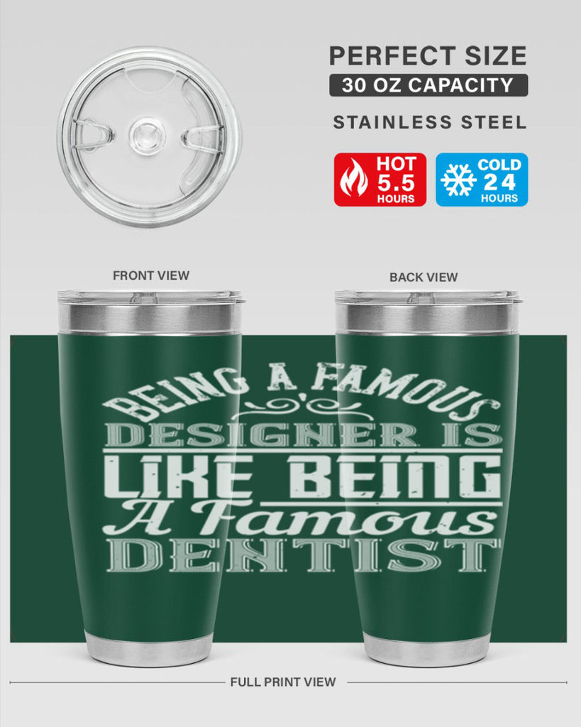 Being a famous designer is like being a famous dentist Style 46#- architect- tumbler