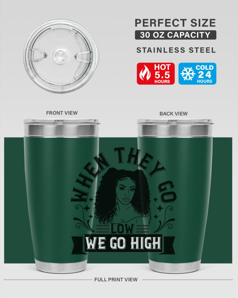 when they go low we go high Style 10#- afro- Tumbler