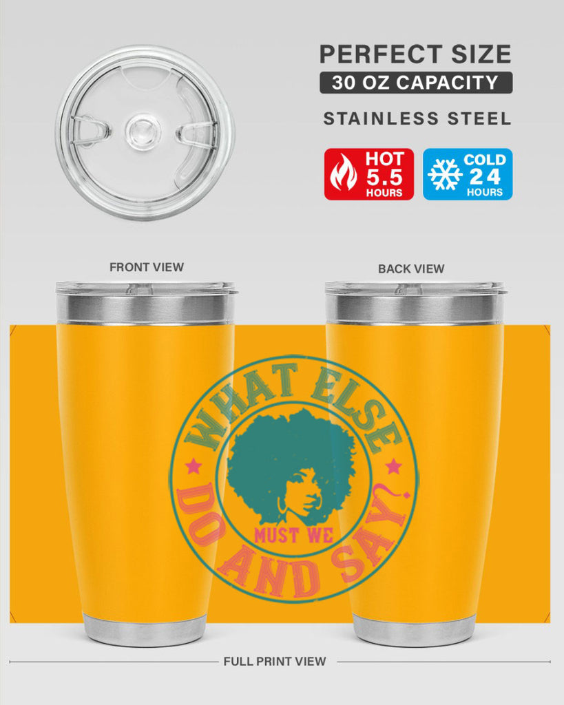 WHAT ELSE DO AND SAY Style 14#- afro- Tumbler